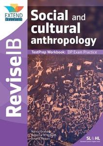 Social and Cultural Anthropology (SL and HL) : Revise IB TestPrep Workbook