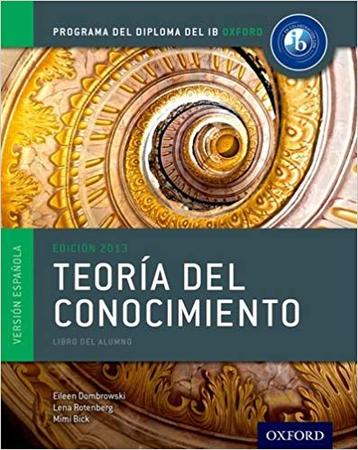IB Teoria del Conocimiento Libro del Alumno Programa del Diploma del IB Oxford